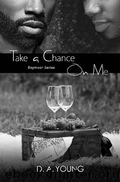 Take a Chance on Me (Baymoor Book 3) by D. A. Young