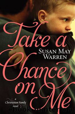 Take a Chance on Me by Susan May Warren