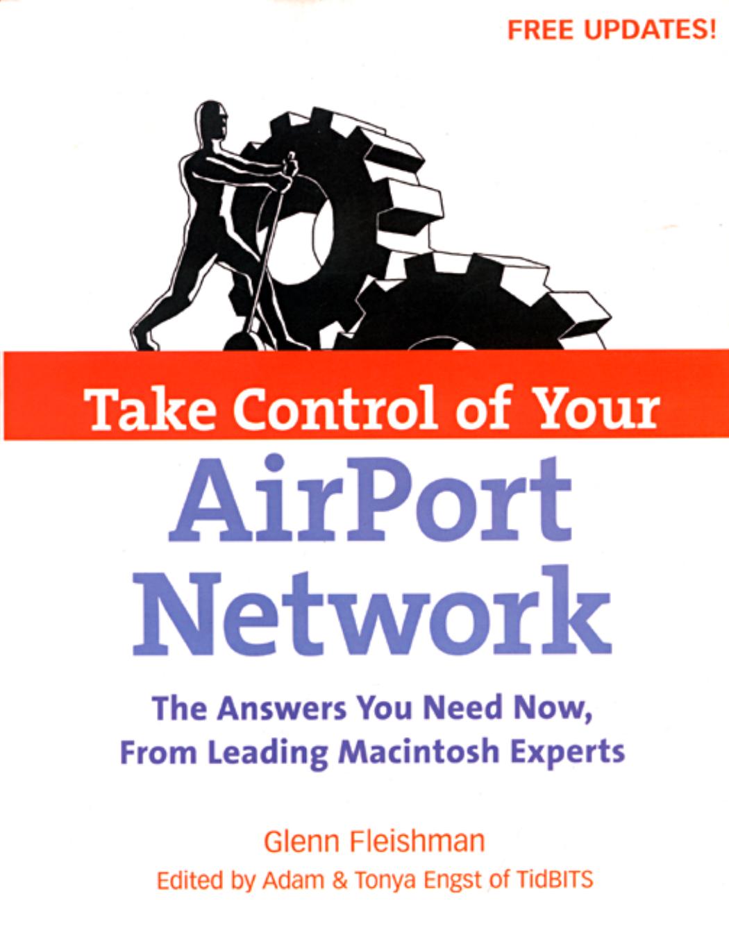 Take control of your AirPort network by Glenn Fleishman Adam Engst