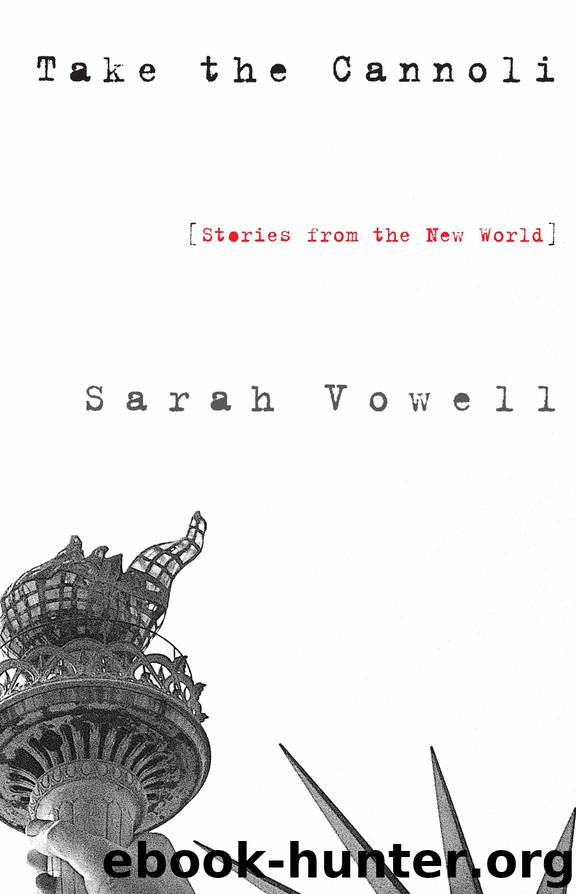 Take the Cannoli: Stories From the New World by Sarah Vowell