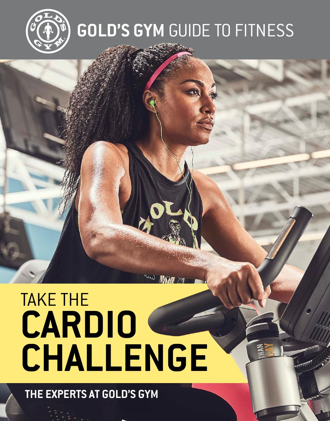 Take the Cardio Challenge by The Experts at Gold's Gym