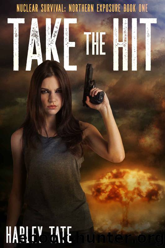 Take the Hit (Nuclear Survival: Northern Exposure Book 1) by Harley Tate