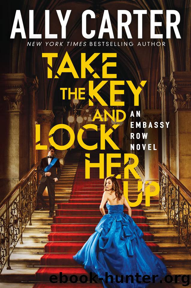 Take the Key and Lock Her Up by Ally Carter