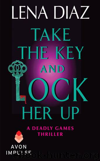 Take the Key and Lock Her Up by Lena Diaz