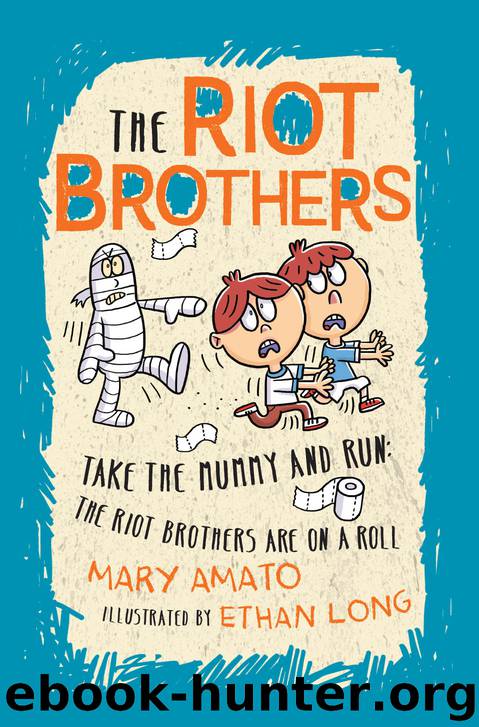 Take the Mummy and Run by Mary Amato