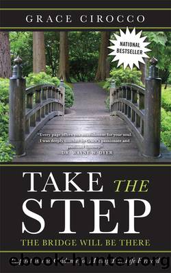 Take the Step, the Bridge Will Be There by Grace Cirocco