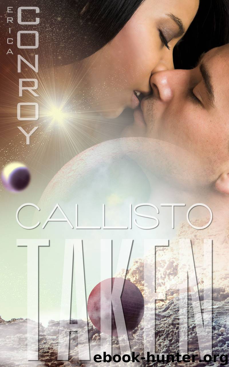 Taken (Calliston Series - Book 1) by Erica Conroy