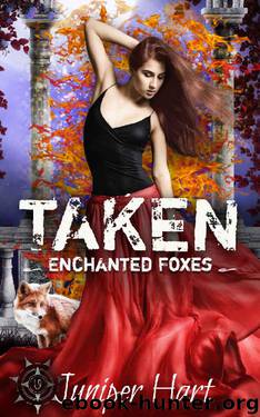 Taken (Enchanted Foxes Book 3) by Juniper Hart