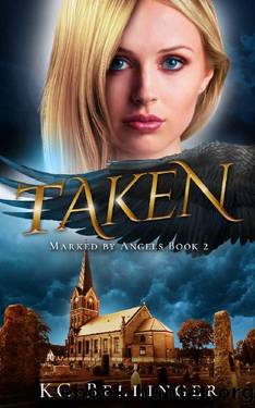 Taken (Marked By Angels Book 2) by KC Bellinger