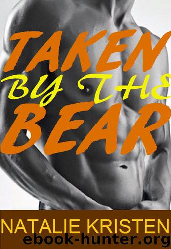 Taken By The Bear: BBW Billionaire Bear Shifter Romance Standalone by Natalie Kristen