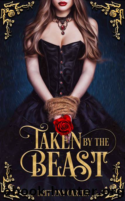 Taken By The Beast: Series 1 by Brittany Carter