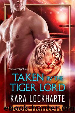Taken By The Tigerlord by Kara Lockharte