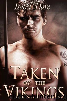 Taken By The Vikings (Reluctant First Time Gay Gangbang) by Isabel Dare