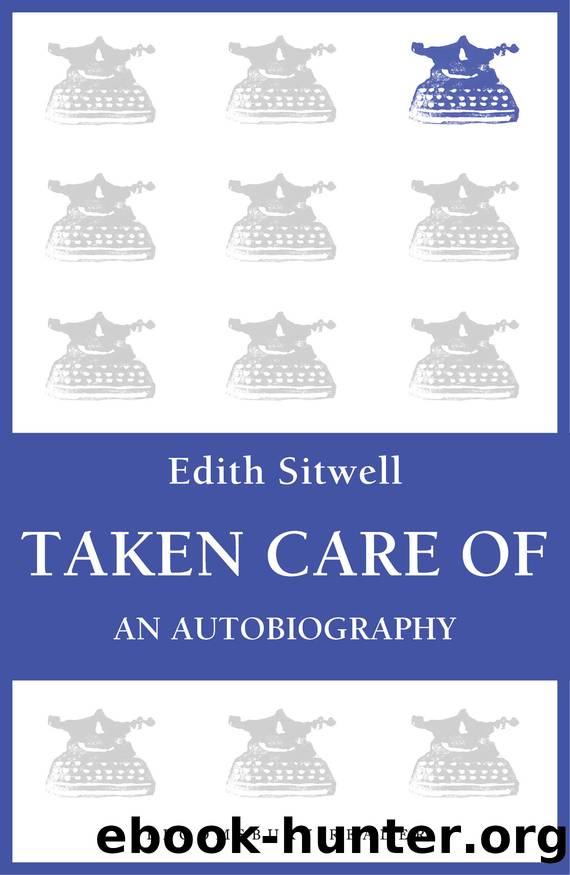 Taken Care Of: An Autobiography by Edith Sitwell