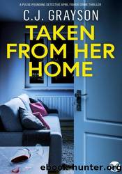 Taken From Her Home by C.J. Grayson