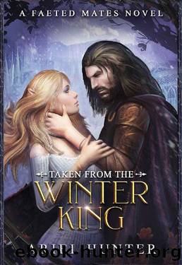 Taken From the Winter King by Ariel Hunter