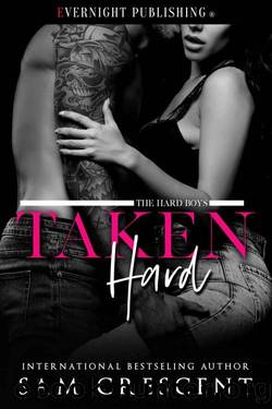 Taken Hard (The Hard Boys Book 2) by Sam Crescent