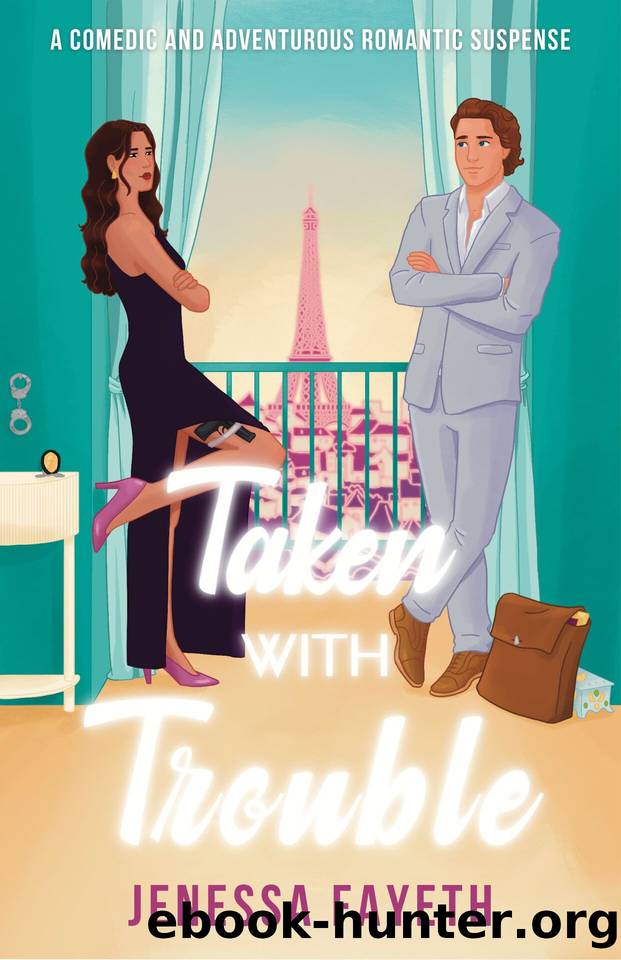 Taken With Trouble: An Adventurous and Suspenseful Romantic Comedy (CAUGHT IN CHAOS COLLECTION Book 2) by Jenessa Fayeth