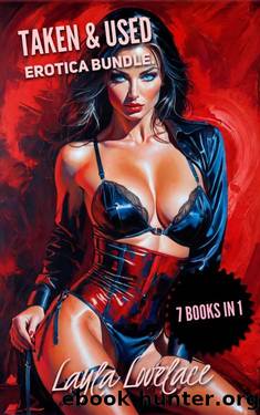Taken and Used Erotica Bundle: 7 books in 1 by Layla Lovelace