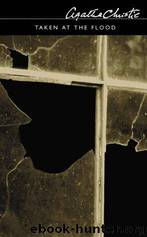 Taken at the Flood (AKA There Is a Tide) by Agatha Christie