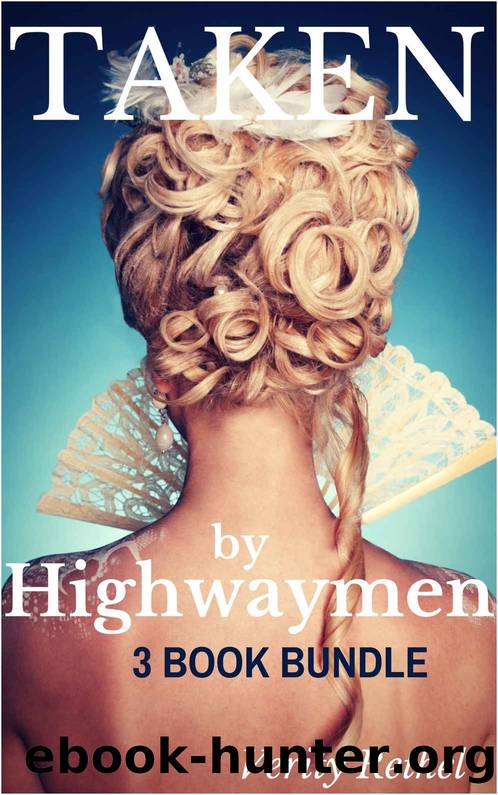 Taken by Highwaymen - 3 Book Bundle (Reluctant Victorian Historical Cuckold Menage) by Verity Rethel