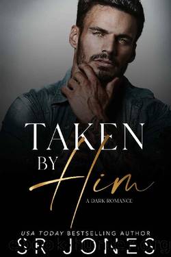 Taken by Him (Club V Book 3) by SR Jones & Skye Jones