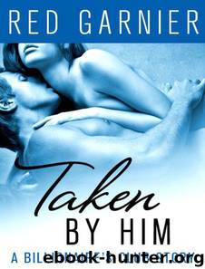 Taken by Him: A Billionaire's Club Story by Red Garnier