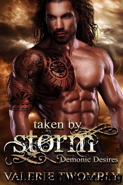 Taken by Storm (Demonic Desires #2) by Valerie Twombly