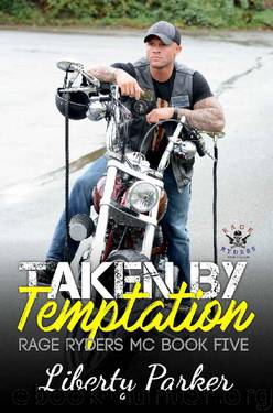 Taken by Temptation: Rage Ryders MC by Liberty Parker