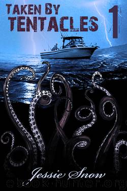 Taken by Tentacles by Jessie Snow