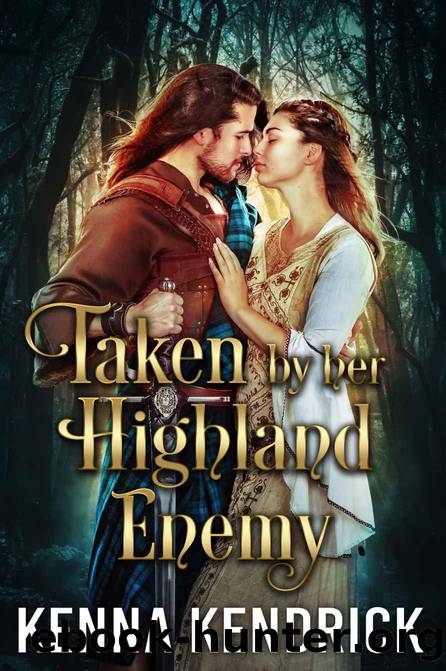 Taken by her Highland Enemy: Scottish Medieval Highlander Romance (Deceitful Lassies Book 2) by Kenna Kendrick