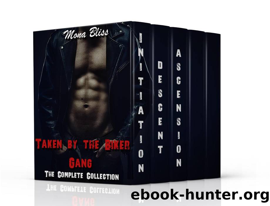 Taken by the Biker Gang--The Complete Collection by Mona Bliss