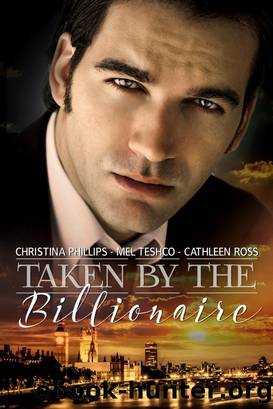 Taken by the Billionaire by Christina Phillips