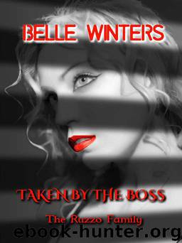 Taken by the Boss: The Ruzzo Family by Belle Winters