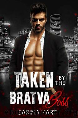 Taken by the Bratva Boss : A Russian Mafia Romance by Sarina Hart