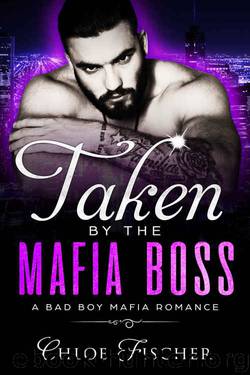 Taken by the Mafia Boss by Chloe Fischer