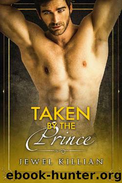 Taken by the Prince: Prince of Hearts Book I by Jewel Killian