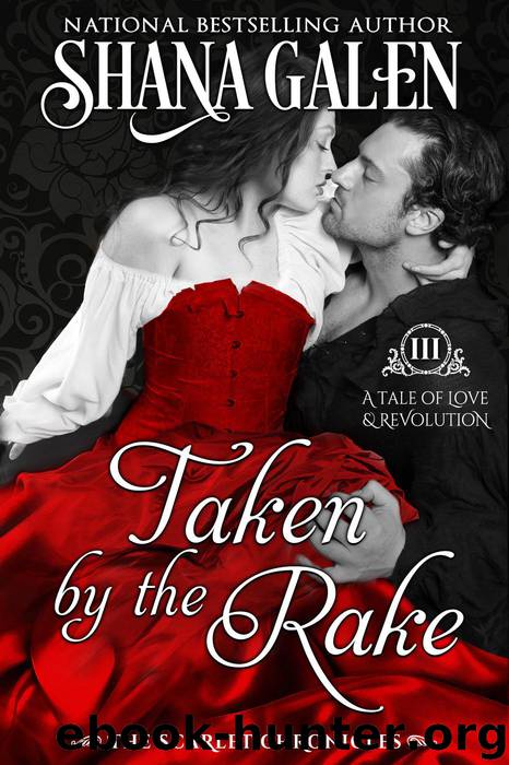 Taken by the Rake (The Scarlet Chronicles, #3) by Shana Galen