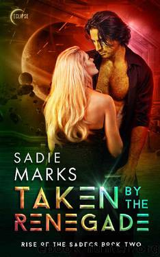 Taken by the Renegade (Rise of the Sadecs Book 2) by Sadie Marks