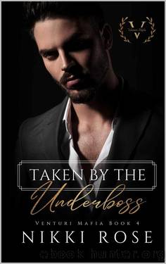 Taken by the Underboss: A Venturi Mafia Spin-off novel by Nikki Rose