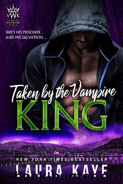 Taken by the Vampire King (Vampire Warrior Kings Book 3) by Laura Kaye