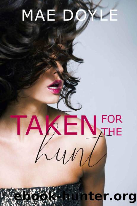 Taken for the Hunt: A Dark Romantic Suspense by Mae Doyle