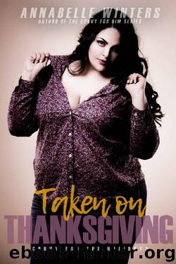 Taken on Thanksgiving by Annabelle Winters