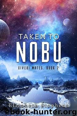 Taken to Nobu: A SciFi Alien Romance (Xiveri Mates Book II) by Elizabeth Stephens