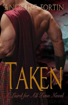 Taken: A Laird for All Time Novel (Volume 2) by Angeline Fortin