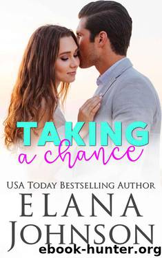 Taking A Chance (Rebels 0f Forbidden Lake Book 2) by Elana Johnson