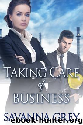 Taking Care Of Business by Savanna Grey