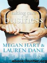 Taking Care of Business by Megan & Dane Hart & Megan & Dane Hart