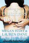 Taking Care of Business by Megan Hart & Lauren Dane