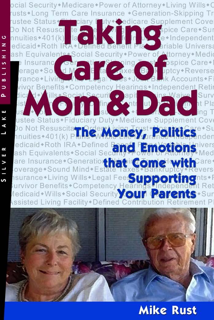 Taking Care of Mom and Dad: The Mechanics of Taking Care of Your Parents in Their Time of Need by Mike Rust